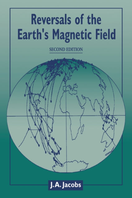 Book cover of: Reversals of the Earth's Magnetic Field. By: J. A. Jacobs