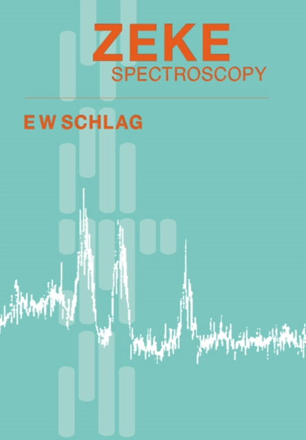 Book cover of: ZEKE Spectroscopy. By: E. W. Schlag