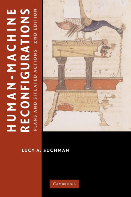 Book cover of: Human-Machine Reconfigurations. By: Lucy Suchman, Lucille Alice Suchman, Lucy A. Suchman