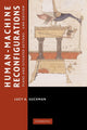 Book cover of: Human-Machine Reconfigurations. By: Lucy Suchman, Lucille Alice Suchman, Lucy A. Suchman