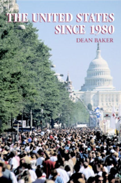 Book cover of: United States since 1980. By: Dean Baker