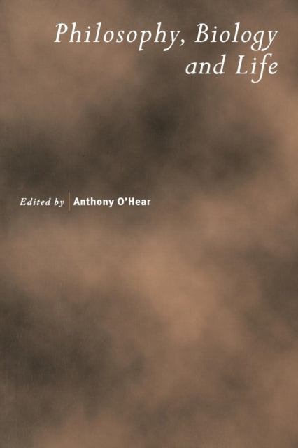 Book cover of: Philosophy, Biology and Life