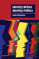 Book cover of: Identity Before Identity Politics