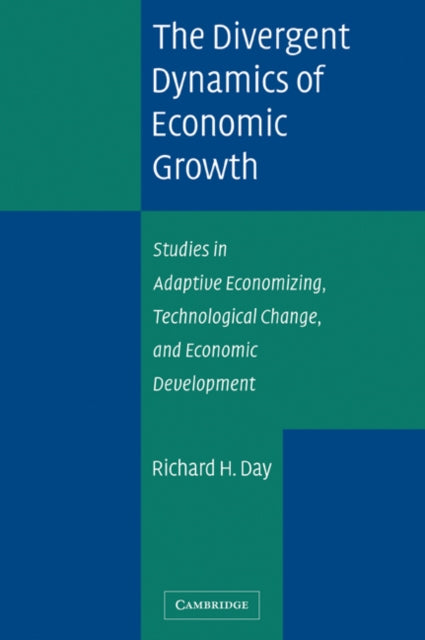 Book cover of: Divergent Dynamics of Economic Growth. By: Richard H. Day