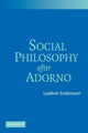 Book cover of: Social Philosophy after Adorno. By: Lambert Zuidervaart
