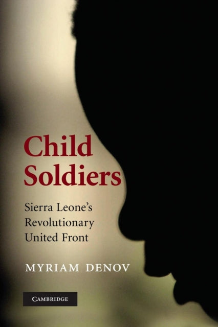 Book cover of: Child Soldiers. By: Myriam Denov, Myriam S. Denov