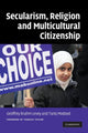 Book cover of: Secularism, Religion and Multicultural Citizenship