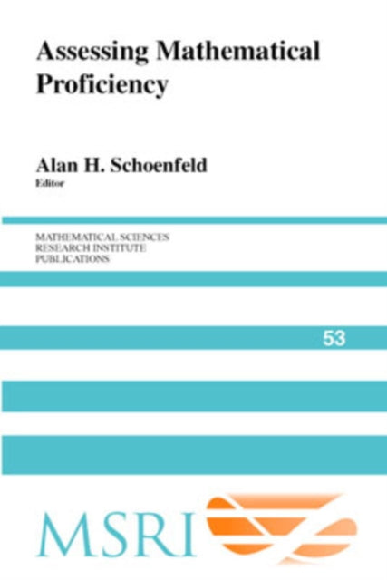 Book cover of: Assessing Mathematical Proficiency. By: Alan H. Schoenfeld