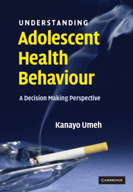 Book cover of: Understanding Adolescent Health Behaviour. By: Kanayo Umeh