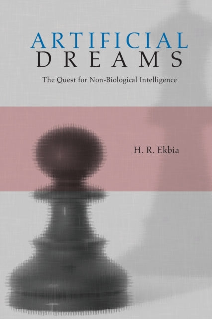 Book cover of: Artificial Dreams. By: H. R. Ekbia