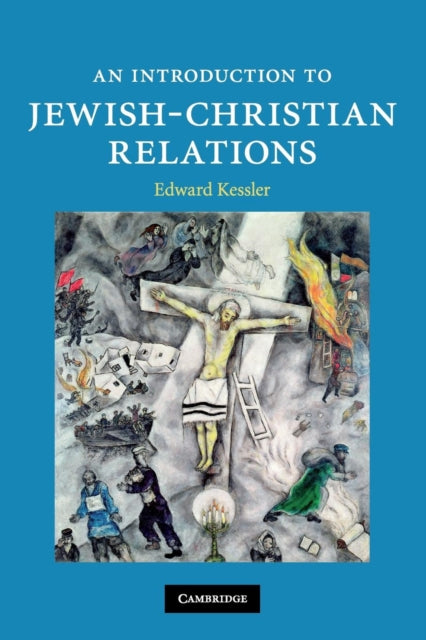Book cover of: Introduction to Jewish-Christian Relations. By: Kessler, Edward Dr