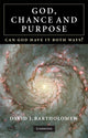 Book cover of: God, Chance and Purpose. By: David J. Bartholomew