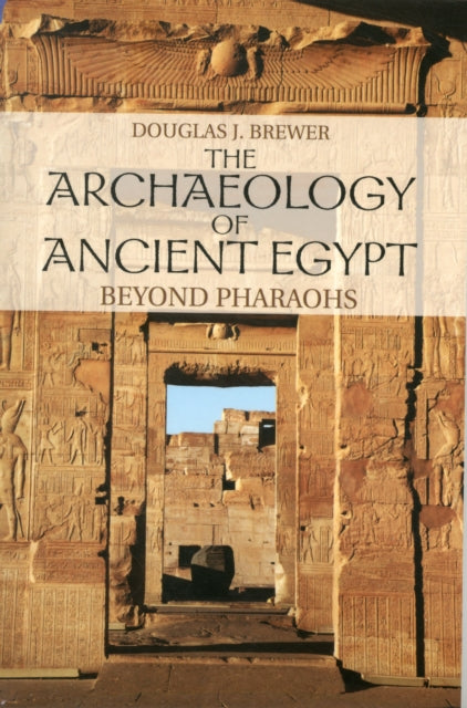 Book cover of: Archaeology of Ancient Egypt. By: Douglas J. Brewer