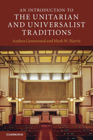 An Introduction to the Unitarian and Universalist Traditions