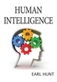 Book cover of: Human Intelligence. By: Earl B. Hunt