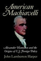 Book cover of: American Machiavelli. By: John Lamberton Harper