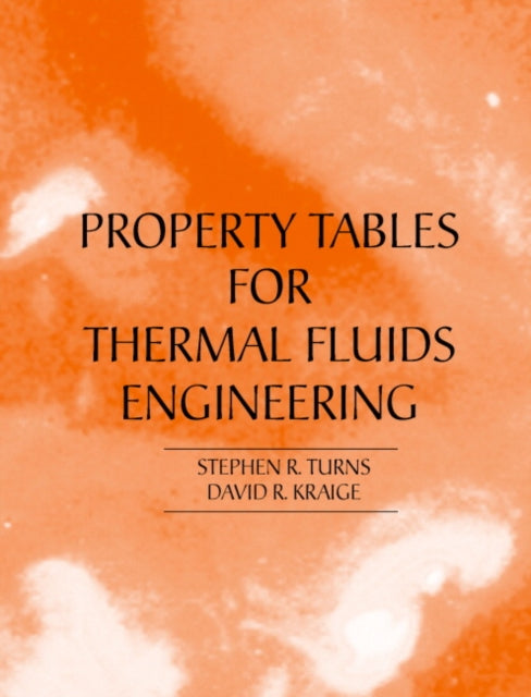 Book cover of: Properties Tables Booklet for Thermal Fluids Engineering. By: Stephen Turns