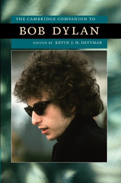 Book cover of: Cambridge Companion to Bob Dylan. By: Kevin J. H. Dettmar