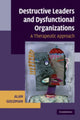 Book cover of: Destructive Leaders and Dysfunctional Organizations. By: Alan Goldman