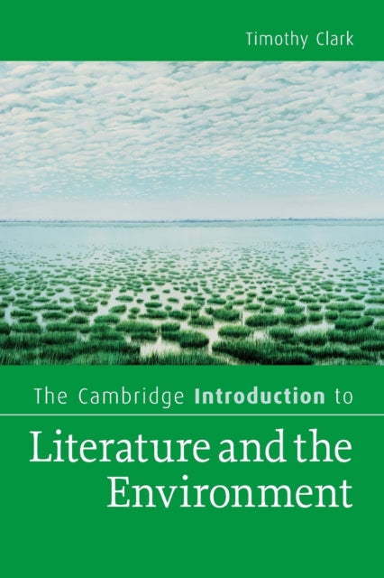 Book cover of: Cambridge Introduction to Literature and the Environment. By: Clark, Timothy