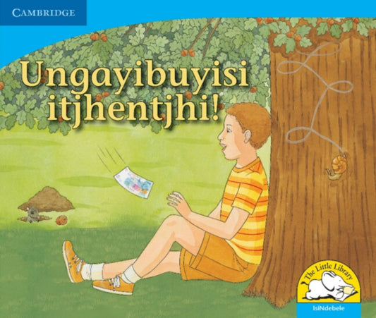 Book cover of: Ungayibuyisi itjhentjhi! (IsiNdebele). By: Kerry Saadien-Raad