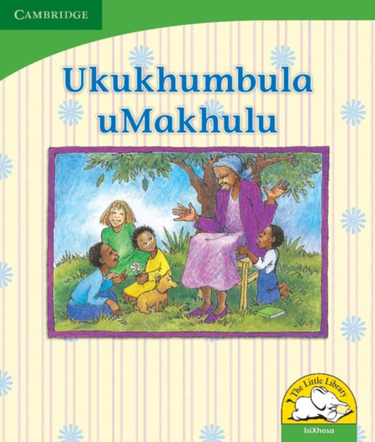 Book cover of: Ukukhumbula uMakhulu (IsiXhosa). By: Dianne Stewart