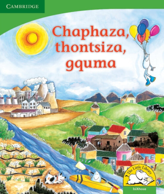Book cover of: Chaphaza, thontsiza, gquma (IsiXhosa). By: Kerry Saadien-Raad