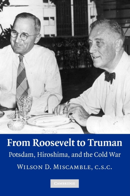 Book cover of: From Roosevelt to Truman. By: Wilson D. Miscamble