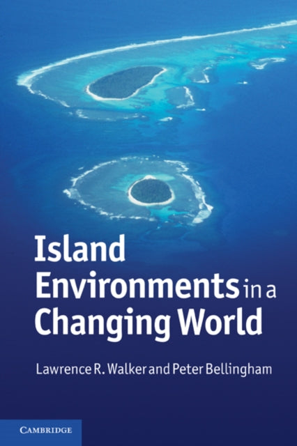 Book cover of: Island Environments in a Changing World. By: Lawrence R. Walker