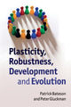Book cover of: Plasticity, Robustness, Development and Evolution. By: Patrick Bateson