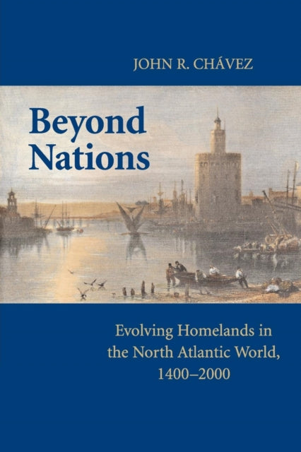 Book cover of: Beyond Nations. By: John R. Chávez