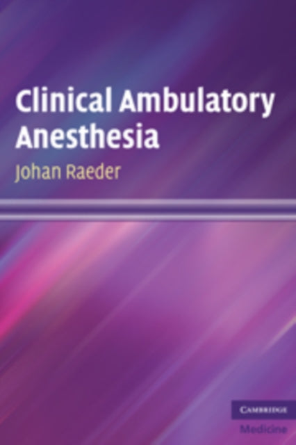 Book cover of: Clinical Ambulatory Anesthesia. By: Johan Raeder