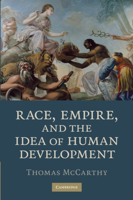 Book cover of: Race, Empire, and the Idea of Human Development. By: Thomas A. McCarthy