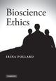 Book cover of: Bioscience Ethics. By: Irina Pollard