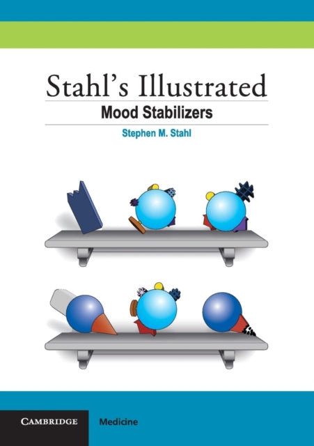 Book cover of: Stahl's Illustrated Mood Stabilizers. By: S. M. Stahl