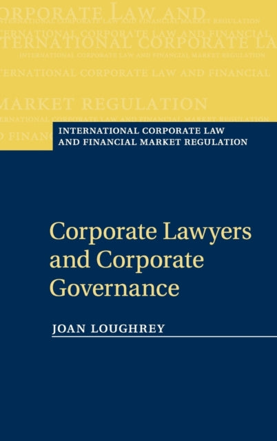 Book cover of: Corporate Lawyers and Corporate Governance. By: Joan Loughrey