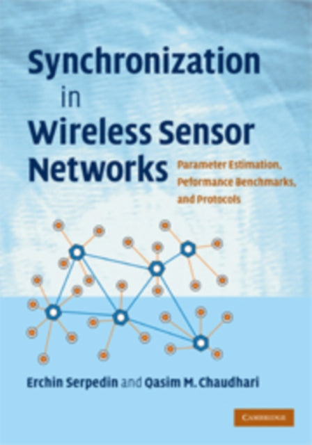 Book cover of: Synchronization in Wireless Sensor Networks. By: Erchin Serpedin