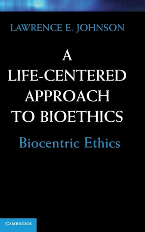Life-Centered Approach to Bioethics