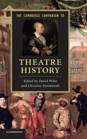 Cambridge Companion to Theatre History