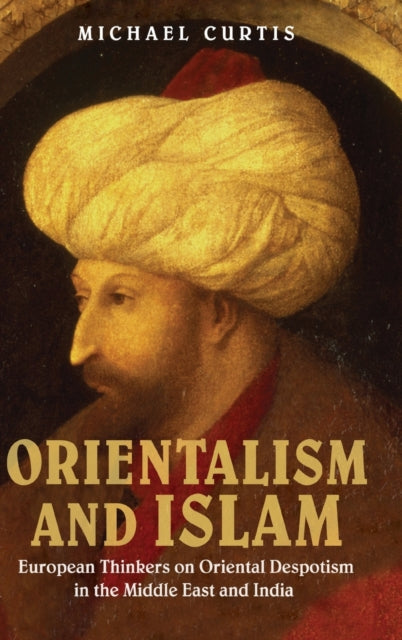 Book cover of: Orientalism and Islam. By: Michael Curtis