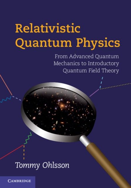Book cover of: Relativistic Quantum Physics. By: Tommy Ohlsson