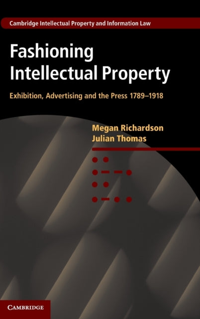 Book cover of: Fashioning Intellectual Property. By: Megan Richardson