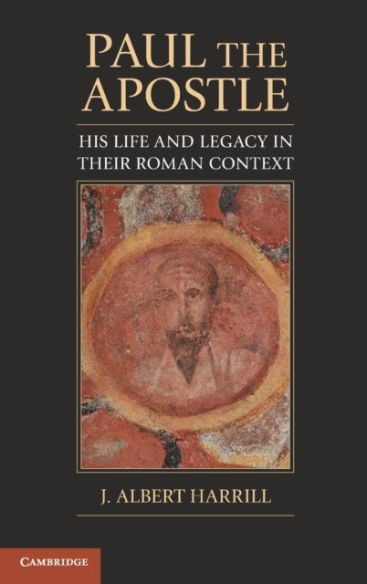 Book cover of: Paul the Apostle. By: James Albert Harrill