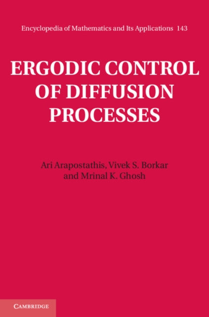 Book cover of: Ergodic Control of Diffusion Processes. By: Ari Arapostathis