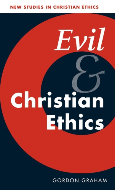 Book cover of: Evil and Christian Ethics. By: Gordon Graham