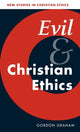 Book cover of: Evil and Christian Ethics. By: Gordon Graham