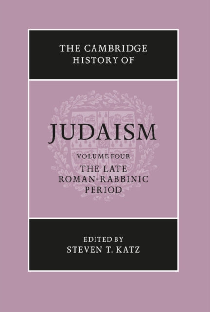 Book cover of: Cambridge History of Judaism: Volume 4, The Late Roman-Rabbinic Period. By: Steven T. Katz