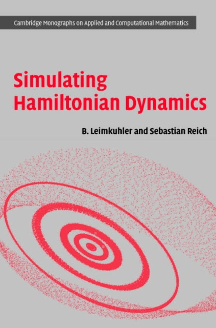 Book cover of: Simulating Hamiltonian Dynamics. By: Benedict Leimkuhler