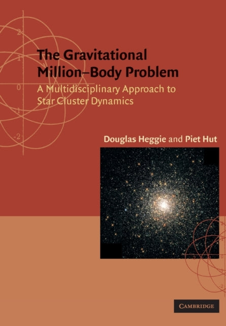 Book cover of: Gravitational Million–Body Problem. By: Douglas Heggie
