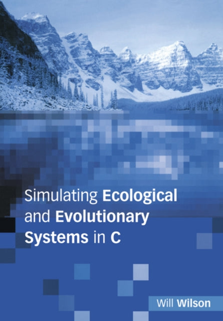 Book cover of: Simulating Ecological and Evolutionary Systems in C. By: Will Wilson